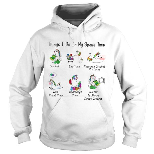 6 things i do in my spare time crochet buy yarn talk about yarn unicorn shirt