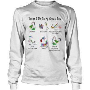 6 things i do in my spare time crochet buy yarn talk about yarn unicorn shirt