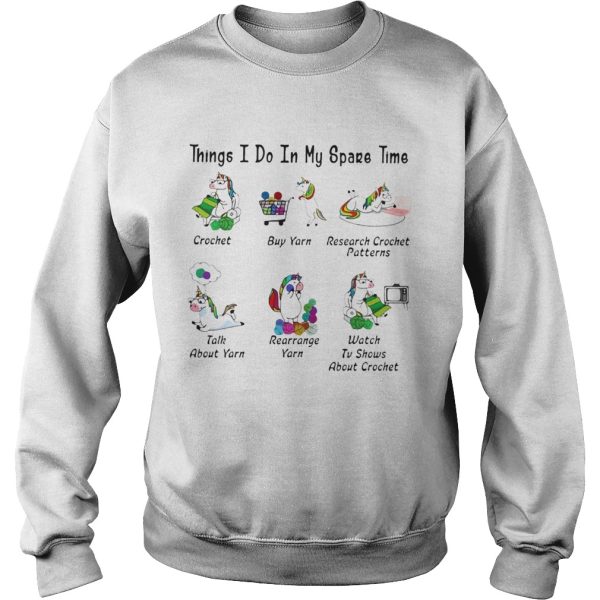 6 things i do in my spare time crochet buy yarn talk about yarn unicorn shirt