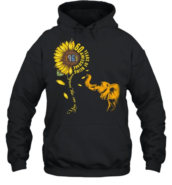 60 Years Of Being Awesome You Are My Sunshine Sunflowers Elephant 1961 Vintage shirt