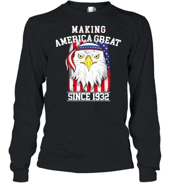 89th Birthday Making America Great Since 1932 Shirt