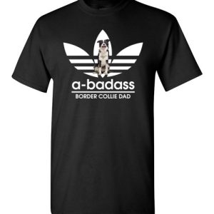 A-Badass Border Collie Dad T-Shirts Gift for Dog Lovers