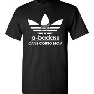 A-Badass Cane Corso Mom T-Shirts Gift for Cane Corso Dog Lovers