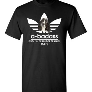 A-Badass English Springer Spaniel Dad T-Shirts Gift for Dog Lovers