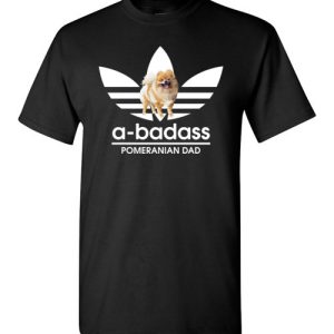 A-Badass Pomeranian Dad T-Shirts Gift for Dog Lovers