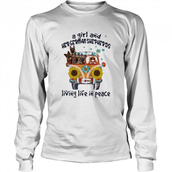 A Girl And Her German Shepherds Living Life In Peace Bus Sunflowers shirt