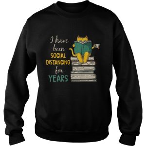 A Have Been Social Distancing For Years shirt 2