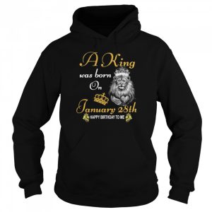 A King Was Born On January 28th Happy Birthday To Me shirt 3