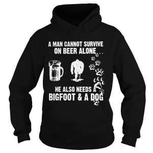 A Man Cannot Survive On Beer Alone He Also Needs A Bigfoot And A Dog shirt 1