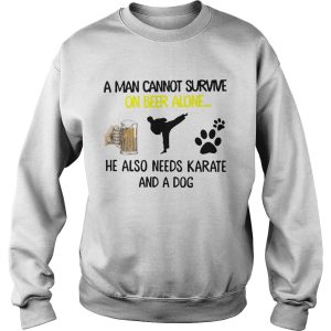 A Man Cannot Survive On Beer Alone He Also Needs Karate And A Dog shirt 2