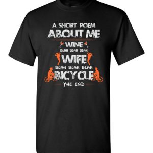 A Short Poem About Me Wine Wife Bicycle Funny Cyclist Wife T-Shirts