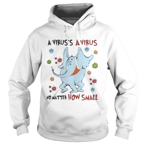 A Viruss A No Matter How Small Elephant Wear Mask Covid 19 shirt