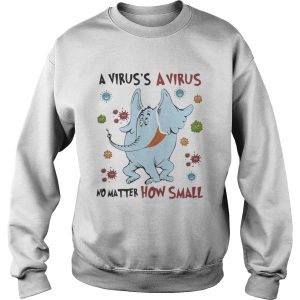 A Viruss A No Matter How Small Elephant Wear Mask Covid 19 shirt 3