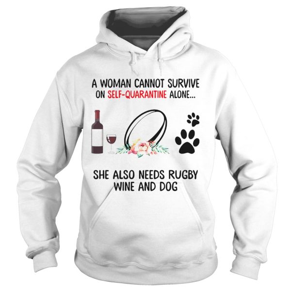 A Woman Cannot Survive On Self Quarantine Alone She Needs Wine Dog Rugby shirt