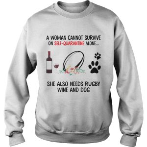 A Woman Cannot Survive On Self Quarantine Alone She Needs Wine Dog Rugby shirt 2