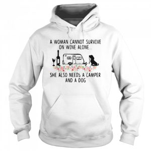 A Woman Cannot Survive On Wine Alone She Also Needs A Camper And A Dog Flowers shirt 3