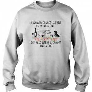 A Woman Cannot Survive On Wine Alone She Also Needs A Camper And A Dog shirt 2