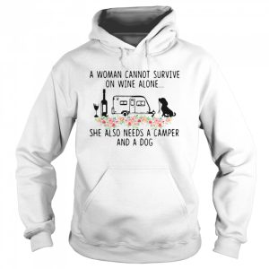 A Woman Cannot Survive On Wine Alone She Also Needs A Camper And A Dog shirt 3