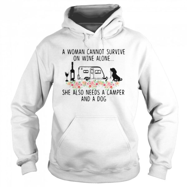 A Woman Cannot Survive On Wine Alone She Also Needs A Camper And A Dog shirt