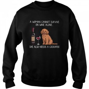 A Woman Cannot Survive On Wine Alone She Also Needs A Cockapoo shirt 2