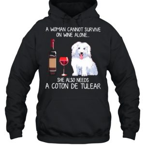 A Woman Cannot Survive On Wine Alone She Also Needs A Coton De Tulear shirt 3