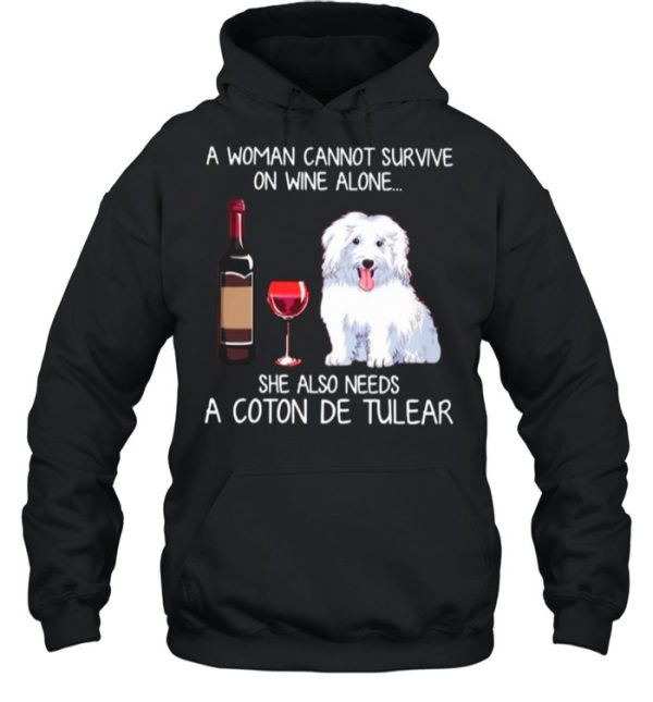 A Woman Cannot Survive On Wine Alone She Also Needs A Coton De Tulear shirt