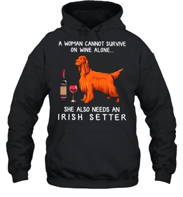 A Woman Cannot Survive On Wine Alone She Also Needs An Irish Setter shirt