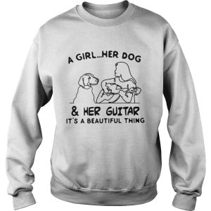 A girl Her dog and Her guitar Its a beautiful thing shirt 2