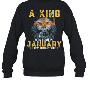 A king was born in january happy birthday to me shirt