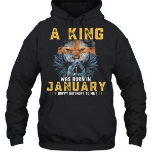 A king was born in january happy birthday to me shirt 3