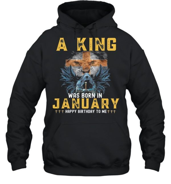 A king was born in january happy birthday to me shirt