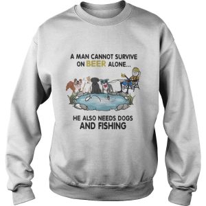 A man cannot survive on beer alone he also needs dogs and fishing shirt 2