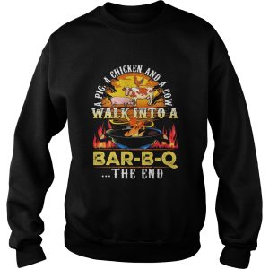 A pig a chicken and a cow walk into a BarBQ the end fire shirt