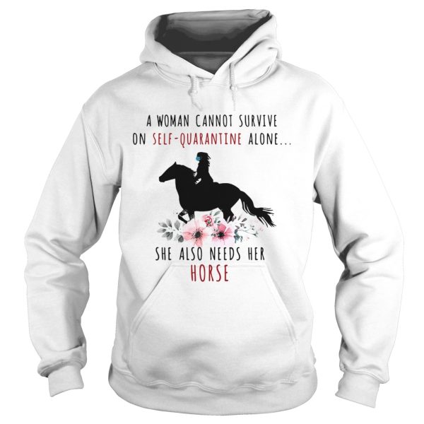 A woman cannot survive on selfquarantine alone she also needs her horse flowers mask covid19 shirt