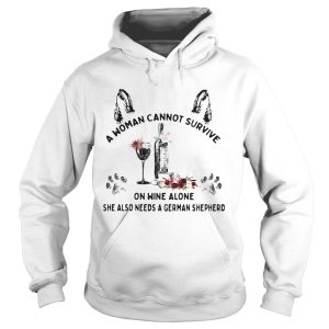 A woman cannot survive on wine alone she also needs a german shepherd shirt 1