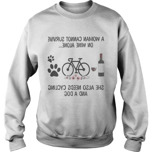 A woman cannot survive wine alone she also needs cycling and a paw dog flowers shirt