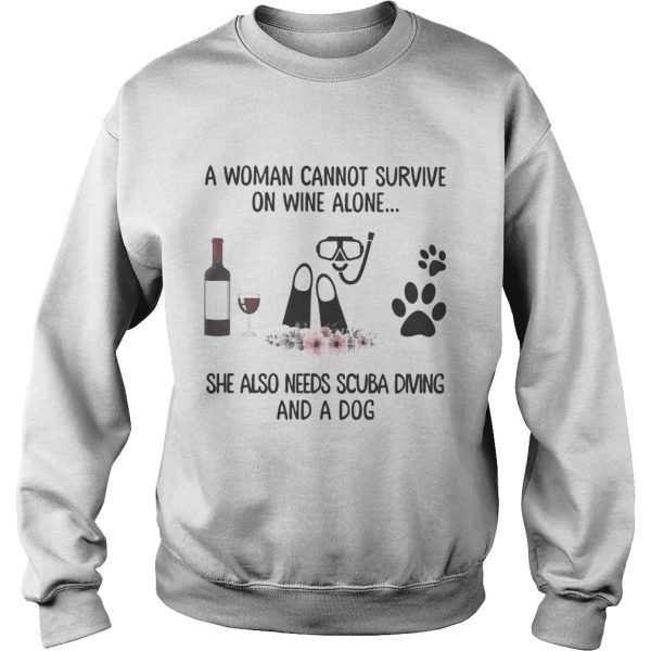 A woman cannot survive wine alone she also needs scuba diving and a paw dog flowers shirt