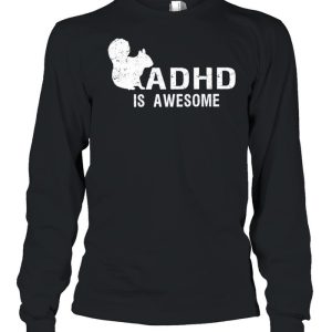 ADHD is awesome squirrel shirt 1