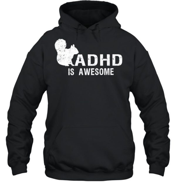 ADHD is awesome squirrel shirt