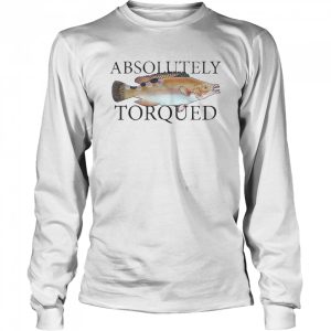 Absolutely Torqued Fish shirt 1