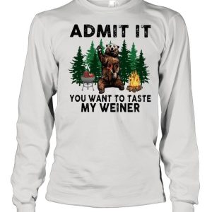 Admit It You Want To Taste My Weiner Bear Shirt 1