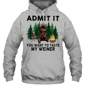 Admit It You Want To Taste My Weiner Bear Shirt 3