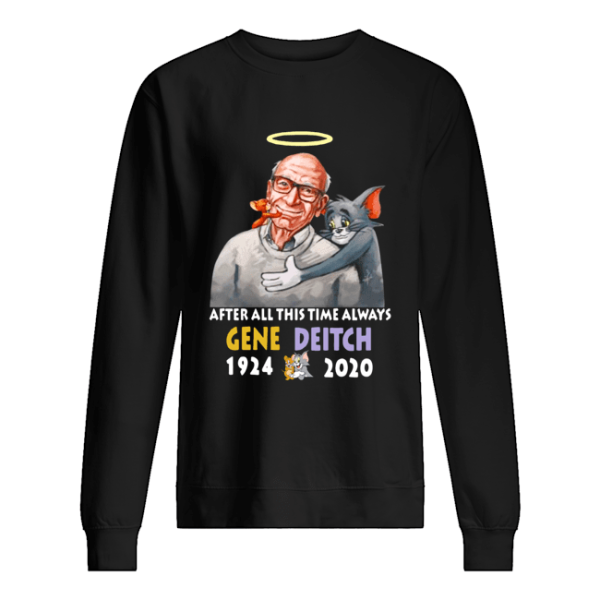 After All This Time Always Gene Deitch 1924 2020 shirt