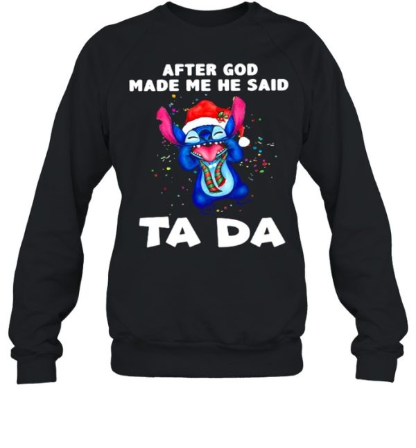 After God Made Me He Said Ta Da Stitch Shirt