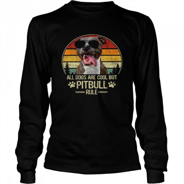 All Dogs Are Cool But PItbull Rule Shirt