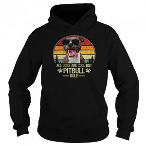 All Dogs Are Cool But PItbull Rule Shirt 5