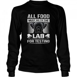 All Food Must Go To The Lab For Testing Shirt 3