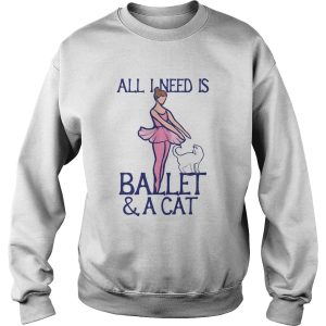 All I Need Is Ballet A Cat shirt 3