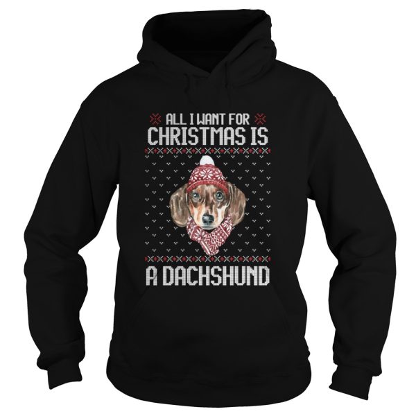 All I Want For Christmas Is A Dachshund Christmas shirt