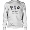 All I need is love and hope and a dog shirt